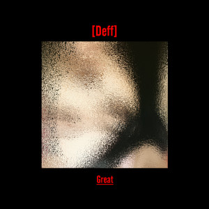 收听Deff的Great (Explicit)歌词歌曲