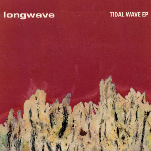 Longwave的專輯Tidal Wave EP