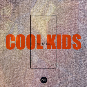 Album ＃ing - ＃Cool Kids Never Die from G-Slow