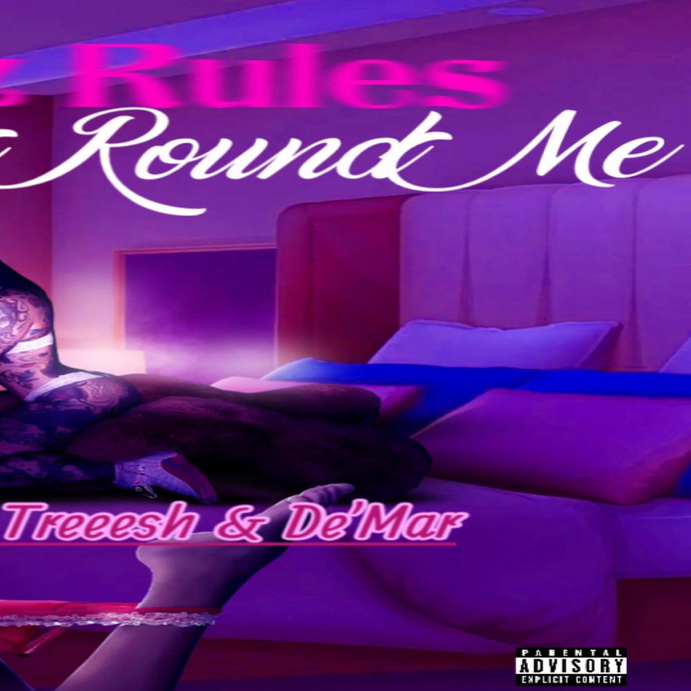 Sexz Rules Errthing Round Me (feat. Treesh & De’Mar) (Explicit)