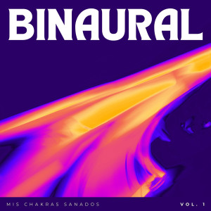 Album Binaural: Mis Chakras Sanadas Vol. 1 oleh Paz