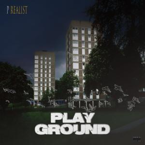 收聽P Realist的Playground (Explicit)歌詞歌曲
