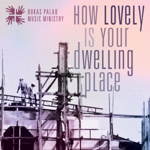 Joy Pascua的專輯How Lovely Is Your Dwelling Place (Based on Psalm 84)