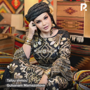 Gulsanam Mamazoitova的專輯Tafou shmou’