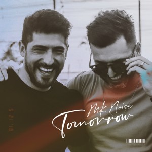 ดาวน์โหลดและฟังเพลง Tomorrow พร้อมเนื้อเพลงจาก MK Noise