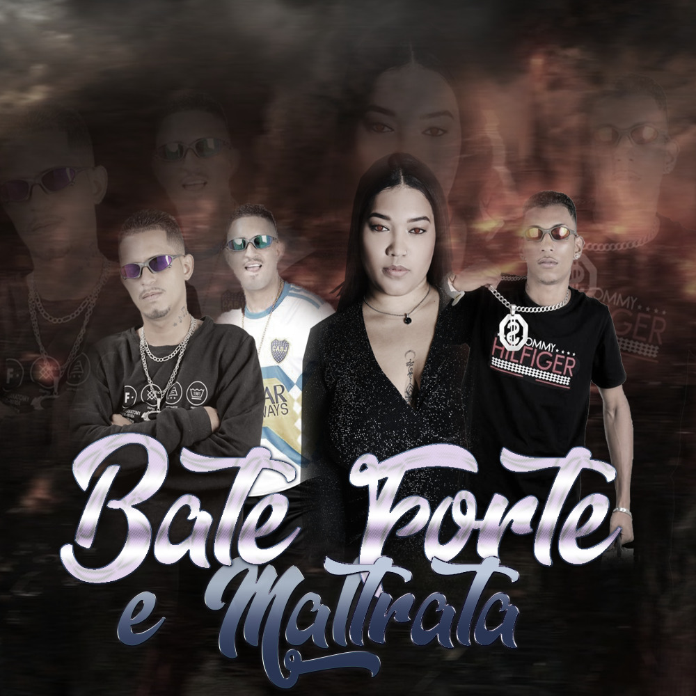 Bate Forte e Maltrata