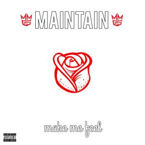 ดาวน์โหลดและฟังเพลง Make Me Feel (feat. Prophet & SLAY 1) (Explicit) พร้อมเนื้อเพลงจาก Maintain