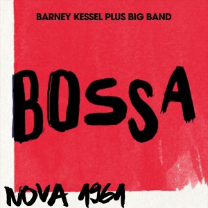 Album Bossa Nova 1961 from Barney Kessel Plus Big Band