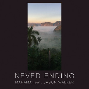 收聽Mahama的Never Ending歌詞歌曲