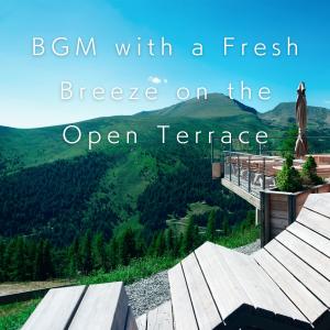 Saki Ozawa的专辑BGM with a Fresh Breeze on the Open Terrace