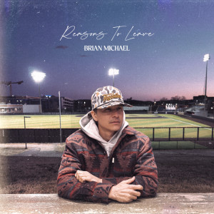 Album Reasons To Leave from Brian Michael