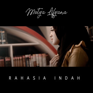 Dengarkan Rahasia Indah lagu dari Mutya Lifyana dengan lirik