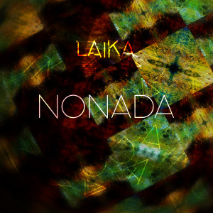 收聽Laika的Nonada歌詞歌曲