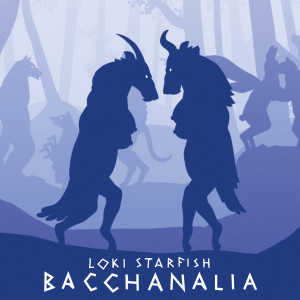 Listen to Bacchanalia song with lyrics from Loki Starfish