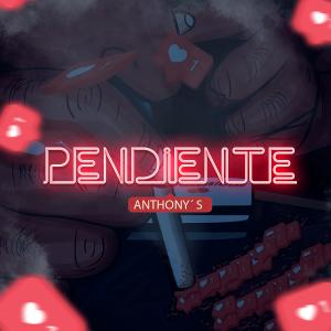 收听Anthony S的Pendiente歌词歌曲