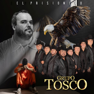 收聽Grupo Tosco的El Prisionero歌詞歌曲