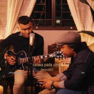 Album Celaka Pada Cinta (acoustic) oleh Ahmadul Amin