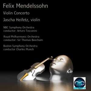 Mendelssohn: Violin Concerto, three orchestral versions (NBC Symphony Orchestra - Royal Philharmonic Orchestra - Boston Symphony Orchestra)
