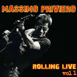 อัลบัม Rolling live, Vol. 1 ศิลปิน Massimo Priviero
