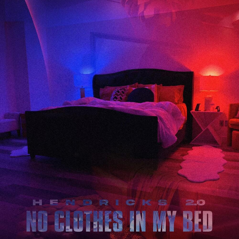 No Clothes In My Bed