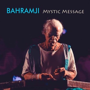 Bahramji & Maneesh De Moor的專輯Mystic Message