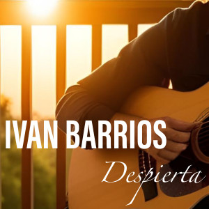 ดาวน์โหลดและฟังเพลง Despierta พร้อมเนื้อเพลงจาก Ivan Barrios
