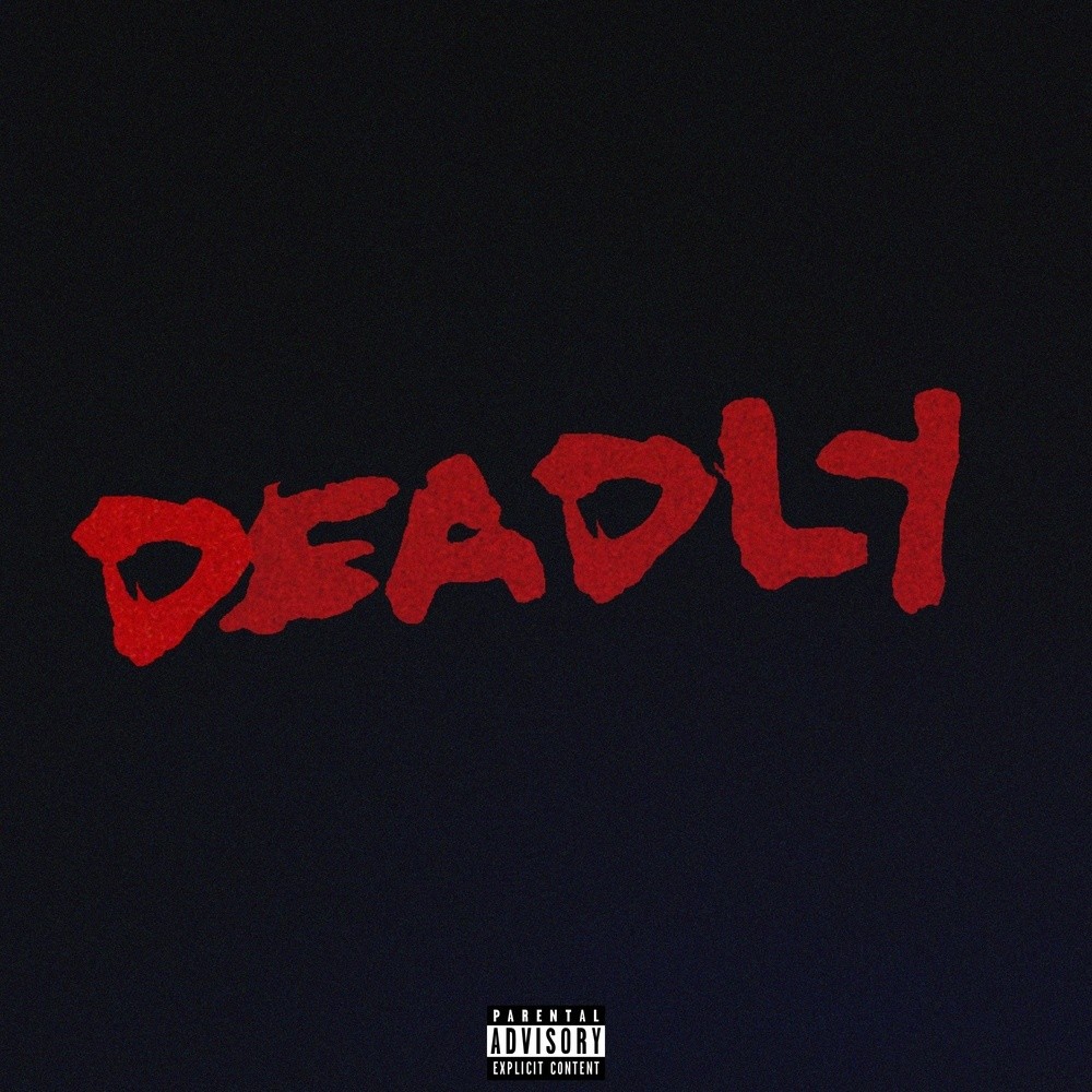 Deadly (Explicit)