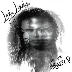 收聽Lady London的Is You Krazy?歌詞歌曲