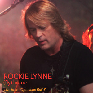 Album (Fly) Home (Live from "Operation Build") from Rockie Lynne