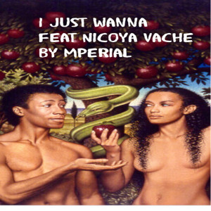 Dengarkan lagu I Just Wanna (Explicit) nyanyian Mperial dengan lirik