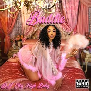 ดาวน์โหลดและฟังเพลง Baddie (Explicit) พร้อมเนื้อเพลงจาก DJ Sky High Baby