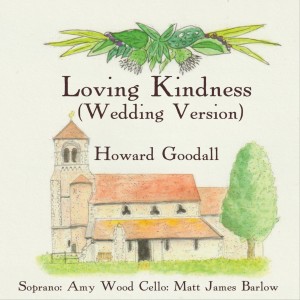 Howard Goodall的專輯Loving Kindness (Wedding Version)