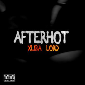 ดาวน์โหลดและฟังเพลง After Hot (Explicit) พร้อมเนื้อเพลงจาก Xlira