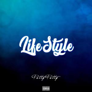 收聽PettyPetty的Lifestyle (Explicit)歌詞歌曲
