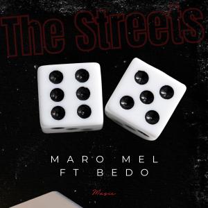 收聽Maro Mel的The Streets (feat. Bedo) (Explicit)歌詞歌曲