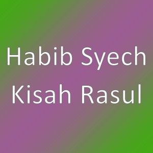 Dengarkan Kisah Rasul lagu dari Habib syech dengan lirik