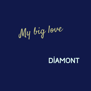 Album My Big Love from Diamont
