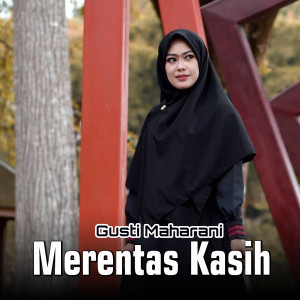 收聽Gusti Maharani的Merentas Kasih歌詞歌曲