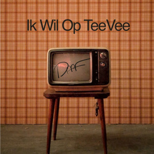 Daaf的專輯Ik Wil Op Teevee