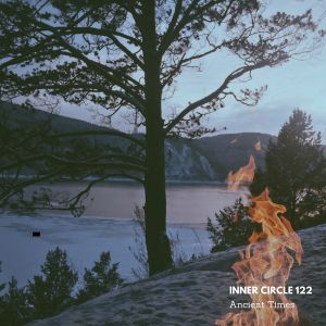 Listen to Ancient times (Single Edit) song with lyrics from Inner Circle 122