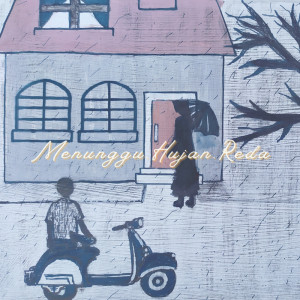 Listen to Menunggu Hujan Reda song with lyrics from Dorin