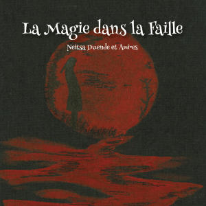 Neitsa Duende的專輯La Magie dans la Faille