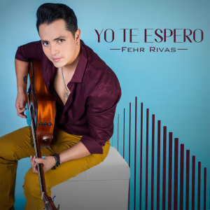 ดาวน์โหลดและฟังเพลง Yo Te Espero พร้อมเนื้อเพลงจาก Fehr Rivas