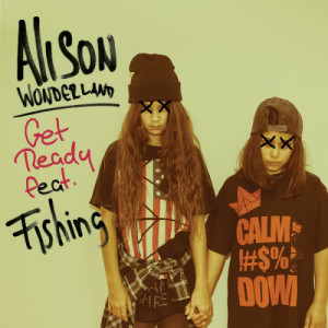 ดาวน์โหลดและฟังเพลง Get Ready พร้อมเนื้อเพลงจาก Alison Wonderland