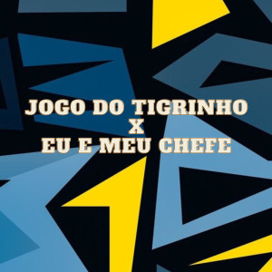 ดาวน์โหลดและฟังเพลง Jogo do Tigrinho x Eu e o meu Chefe (Remix|Explicit) พร้อมเนื้อเพลงจาก DJ MAU MAU GORILA MUTANTE