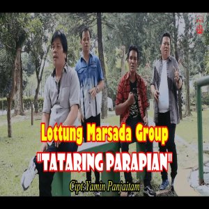 Dengarkan TATARING PARAPIAN lagu dari LOTTUNG MARSADA GROUP dengan lirik