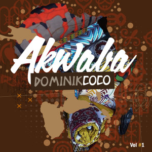 Album Akwaba, vol. 1 from Dominik Coco