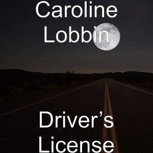 Dengarkan Driver’s License lagu dari Caroline Lobbin dengan lirik