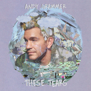 Andy Grammer的專輯These Tears
