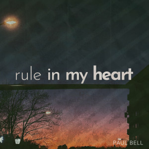 Album Rule in my heart from Paul Bell